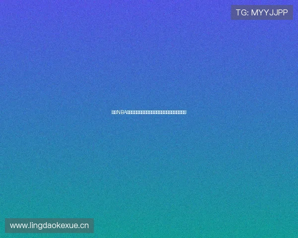 免费NBA看球软件有哪些推荐及使用指南全面高清直播平台评测 免费NBA看球软件有哪些推荐及使用指南全面高清直播平台评测